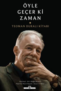 Öyle Geçer ki Zaman & Teoman Duralı Kitabı