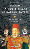 Sultan Hamidsiz Yıllar ve Balkan Savaşı &amp; 1909 1913 Selanik Düştü
