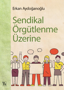 Sendikal Örgütlenme Üzerine