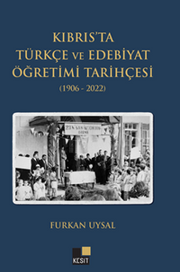 Kıbrtıs'ta Türkçe Ve Edebiyat Öğretimi Tarihçesi (1906-2022)