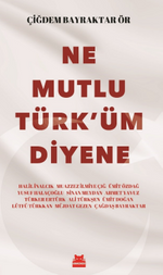 Ne Mutlu Türk'üm Diyene