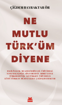 Ne Mutlu Türk'üm Diyene