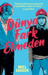 Dünya Fark Etmeden