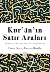 Kur'an'ın Satır Araları & Fatiha ve Bakara Sureleri Mealleri ile