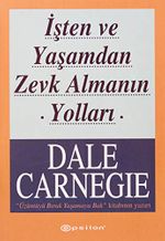İşten ve Yaşamdan Zevk Almanın Yolları