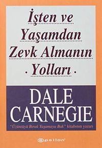 İşten ve Yaşamdan Zevk Almanın Yolları