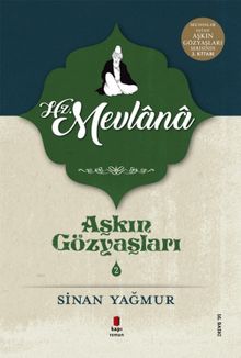 Aşkın Gözyaşları 2 / Hz. Mevlana