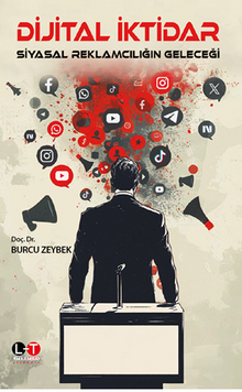 Dijital İktidar / Siyasal Reklamcılığın Geleceği 