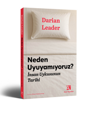 Neden Uyuyamıyoruz? İnsan Uykusunun Tarihi