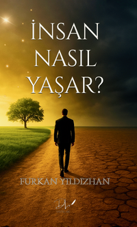 İnsan Nasıl Yaşar