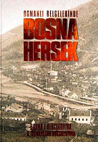 Osmanlı Belgelerinde Bosna Hersek & Bosna I Hercegovina U Osmanskim Dukumentima