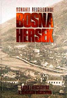 Osmanlı Belgelerinde Bosna Hersek & Bosna I Hercegovina U Osmanskim Dukumentima
