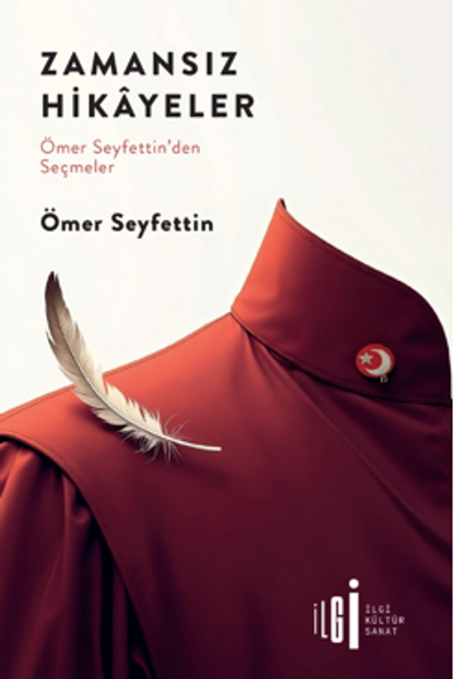 Zamansız Hikayeler / Ömer Seyfettin'den Seçmeler  