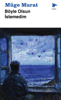 Böyle Olsun İstemedim