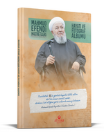 Mahmud Efendi Hazretlerinin Hayatı ve Fotoğraf Albümü