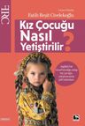 Kız Çocuğu Nasıl Yetiştirilir?