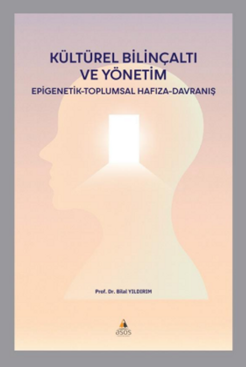 Kültürel Bilinçaltı ve Yönetim - Epigenetik - Toplumsal Hafıza - Davranış