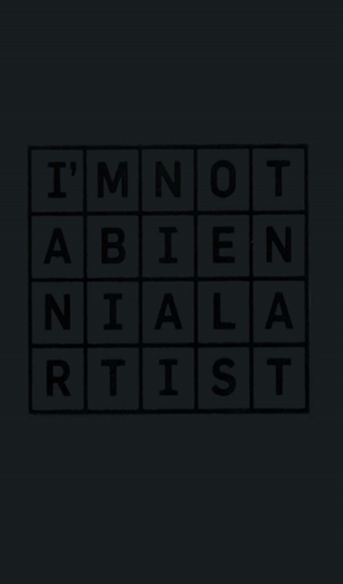 I'm Not A Bienal Artist