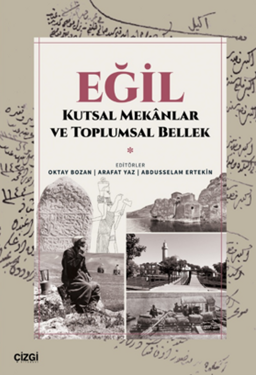 Eğil – Kutsal Mekanlar ve Toplumsal Bellek