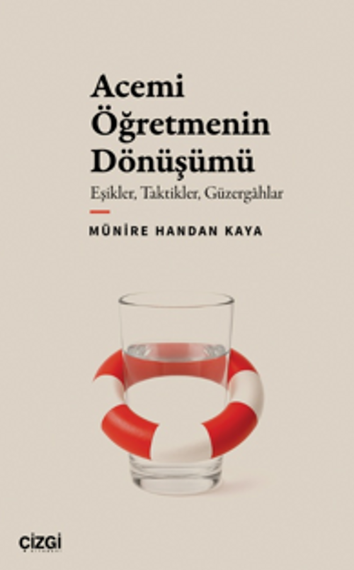 Acemi Öğretmenin Dönüşümü Eşikler, Taktikler, Güzergahlar