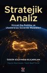 Stratejik Analiz &amp; Güncel Dış Politika ve Uluslararası Güvenlik Meseleleri