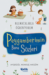 Peygamberimin Bana S&ouml;zleri / Bulmacalarla &Ouml;ğreniyorum
