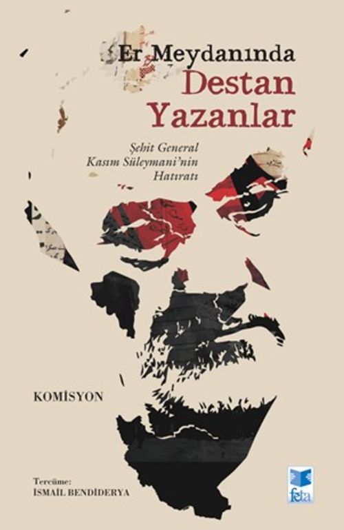 Er Meydanında Destan Yazanlar & Şehit General Kasım Süleymani'nin Hatıratı