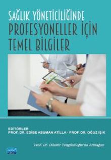 Sağlık Yöneticiliğinde Profesyoneller İçin Temel Bilgiler