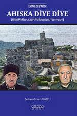 Ahıska Diye Diye (Bilgi Notları, Çağrı Mektupları, Tavsiyeler)