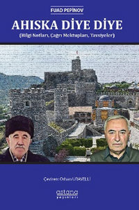 Ahıska Diye Diye (Bilgi Notları, Çağrı Mektupları, Tavsiyeler)
