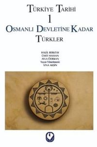 Türkiye Tarihi 1 / Osmanlı Devletine Kadar Türkler