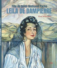 Fille De Selim Melhamé Pacha Leila De Dampierre