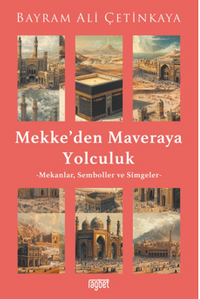 Mekke'den Mavera'ya Yolculuk “Mekanlar. Semboller ve Simgeler”