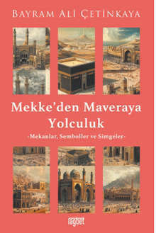 Mekke'den Mavera'ya Yolculuk “Mekanlar. Semboller ve Simgeler”