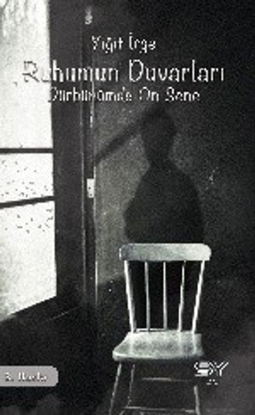 Ruhumun Duvarları: Dürbünümde On Sene