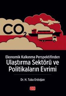 Ekonomik Kalkınma Perspektifinden Ulaştırma Sektörü ve Politikaların Evrimi