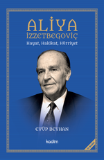 Aliya İzzetbegoviç & Hayat, Hakikat, Hürriyet
