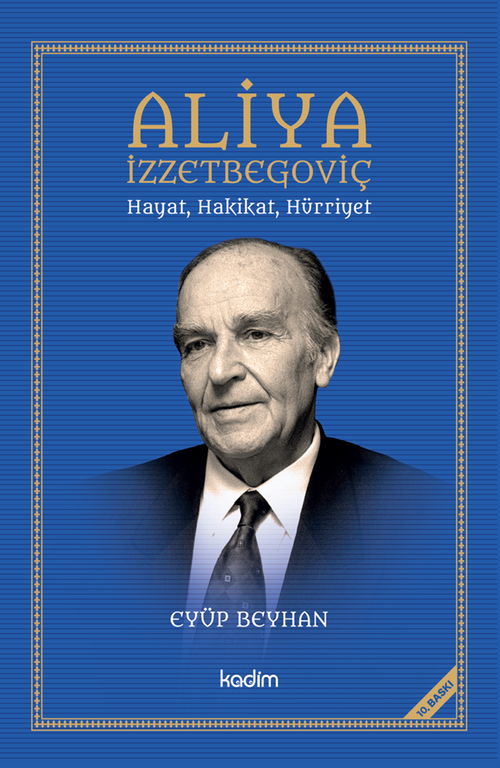 Aliya İzzetbegoviç & Hayat, Hakikat, Hürriyet