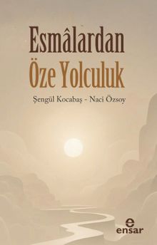 Esmalardan Öze Yolculuk