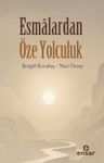 Esmalardan Öze Yolculuk