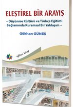 Eleştirel Bir Arayış & Düşünme Kültürü ve Türkçe Eğitimi Bağlamında Kuramsal Bir Yaklaşım
