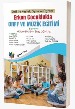 Erken Çocuklukta Orff ve Müzik Eğitimi & Orff İle Keşfet, Oyna ve Öğren
