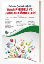 Erken Çocuklukta Maarif Modeli ve Uygulama Örnekleri