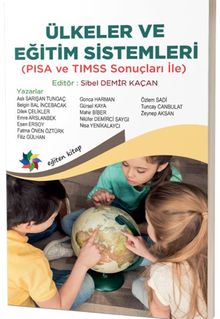 Ülkeler ve Eğitim Sistemleri (PISA ve TIMSS Sonuçları İle)