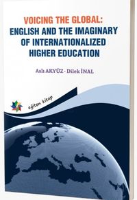 Voıcıng The Global: Englısh And The Imagınary Of Internatıonalızed Hıgher Educatıon