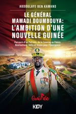Le Général Mamadi Doumbouya:L'Ambition d'une Nouvelle Guinée 