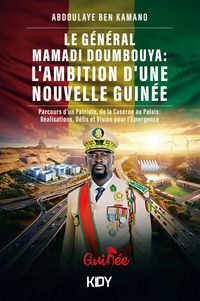 Le Général Mamadi Doumbouya:L'Ambition d'une Nouvelle Guinée 