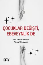 Çocuklar Değişti, Ebeveynlik de 