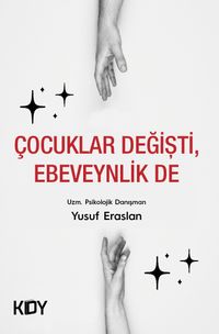 Çocuklar Değişti, Ebeveynlik de 