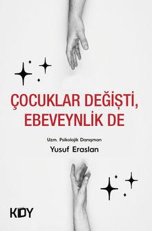 Çocuklar Değişti, Ebeveynlik de 